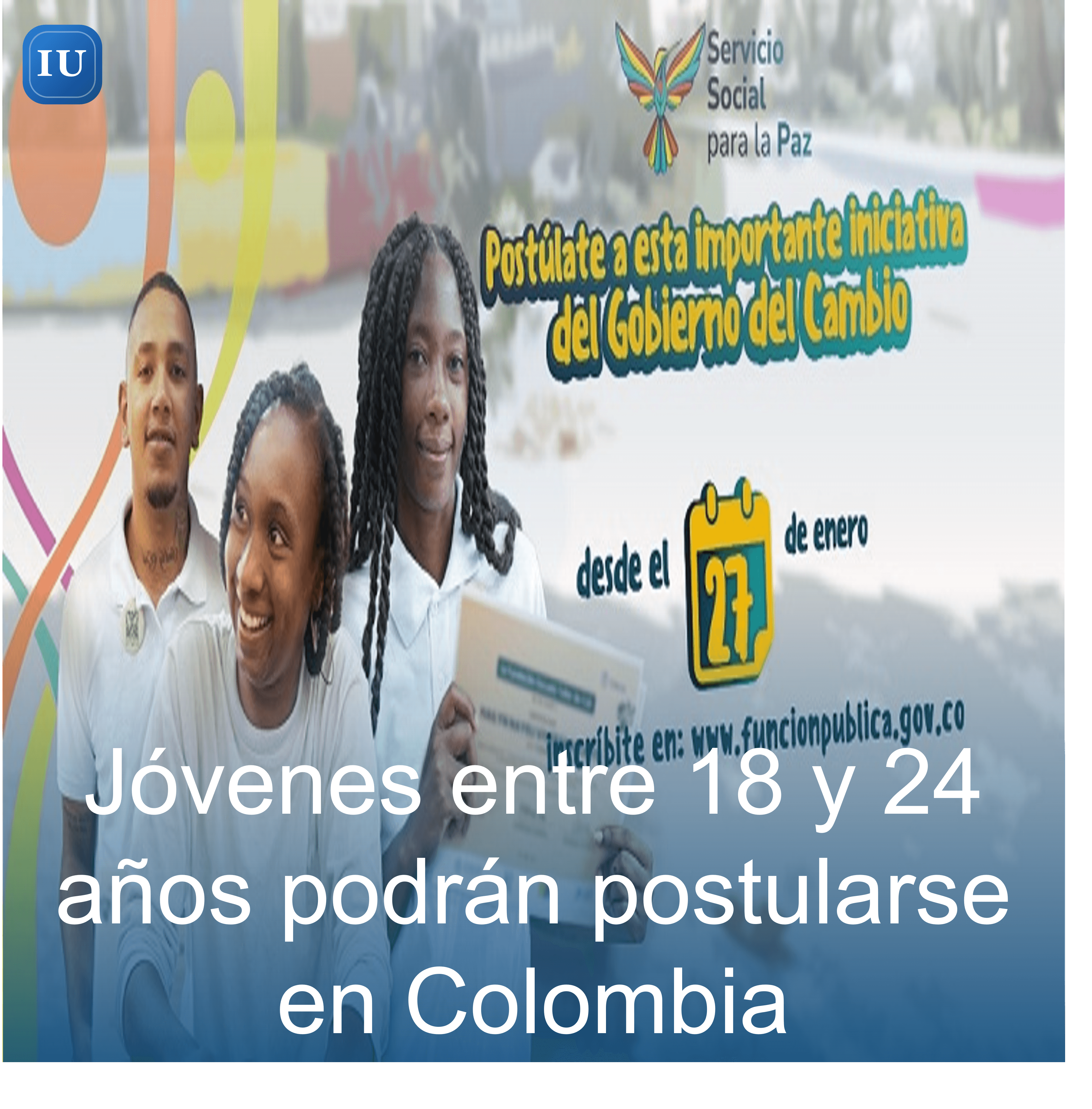 Jóvenes entre 18 y 24 años podrán postularse en Colombia