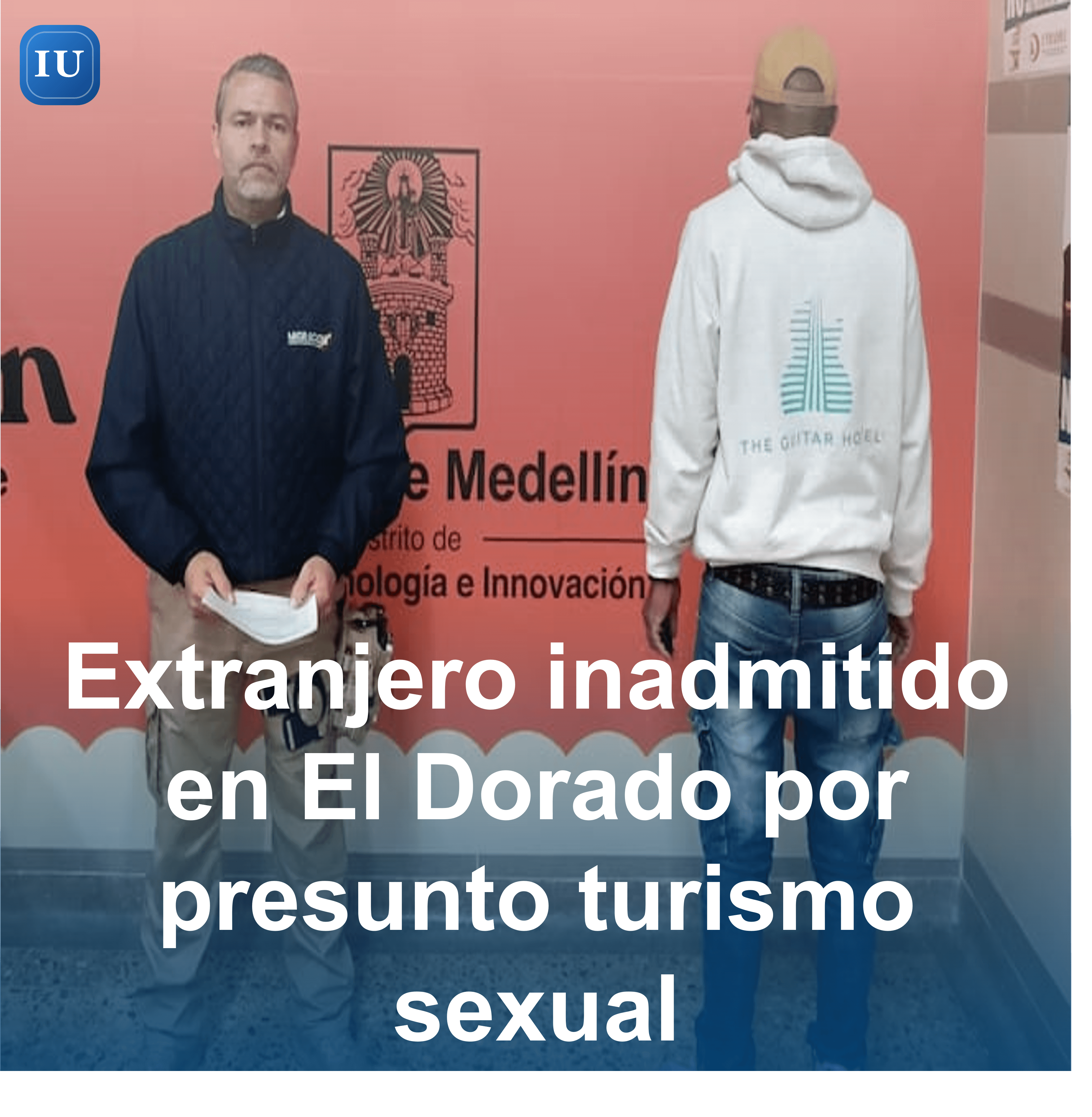 Extranjero inadmitido en El Dorado por presunto turismo sexual