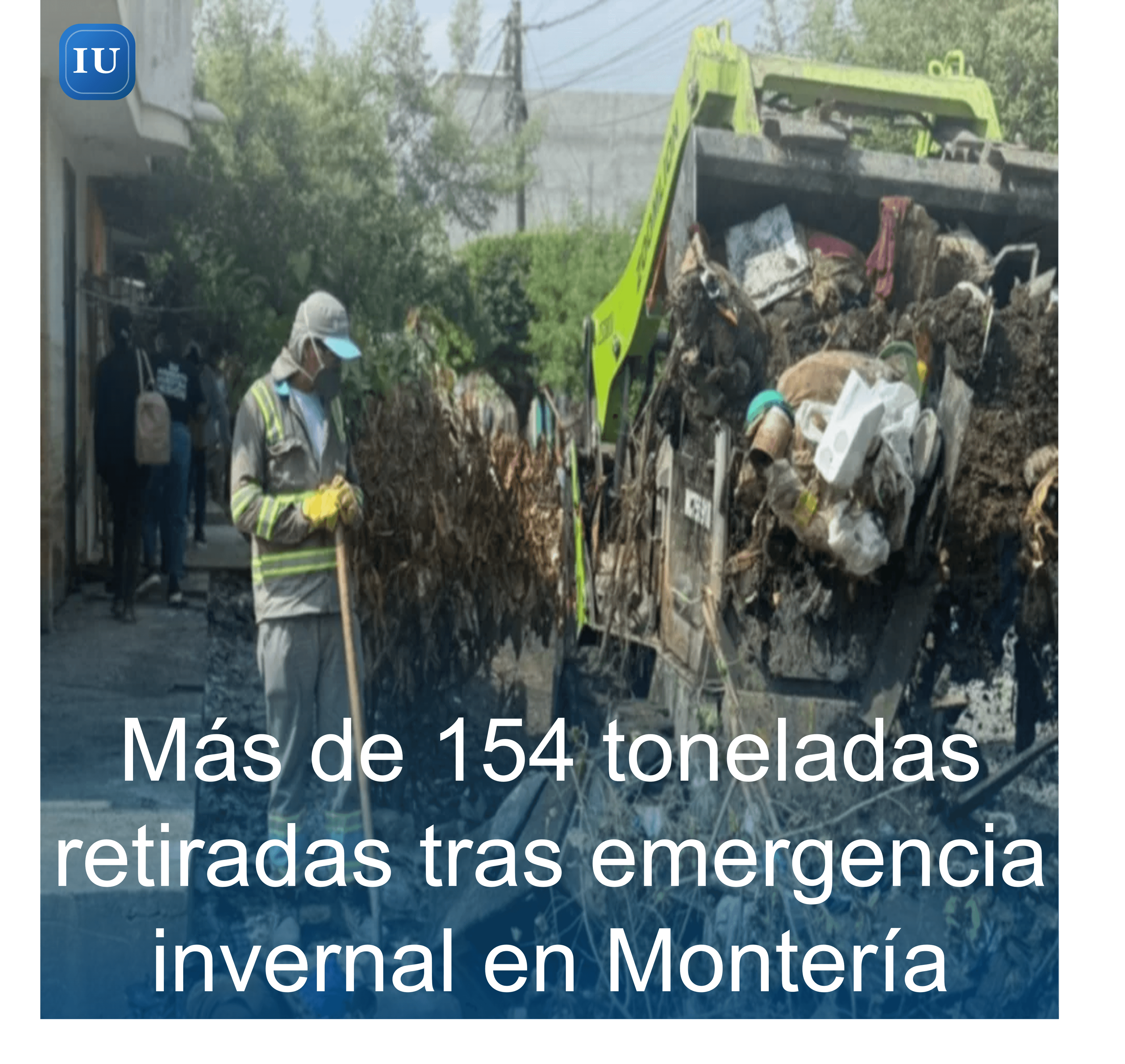 Más de 154 toneladas retiradas tras emergencia invernal en Montería