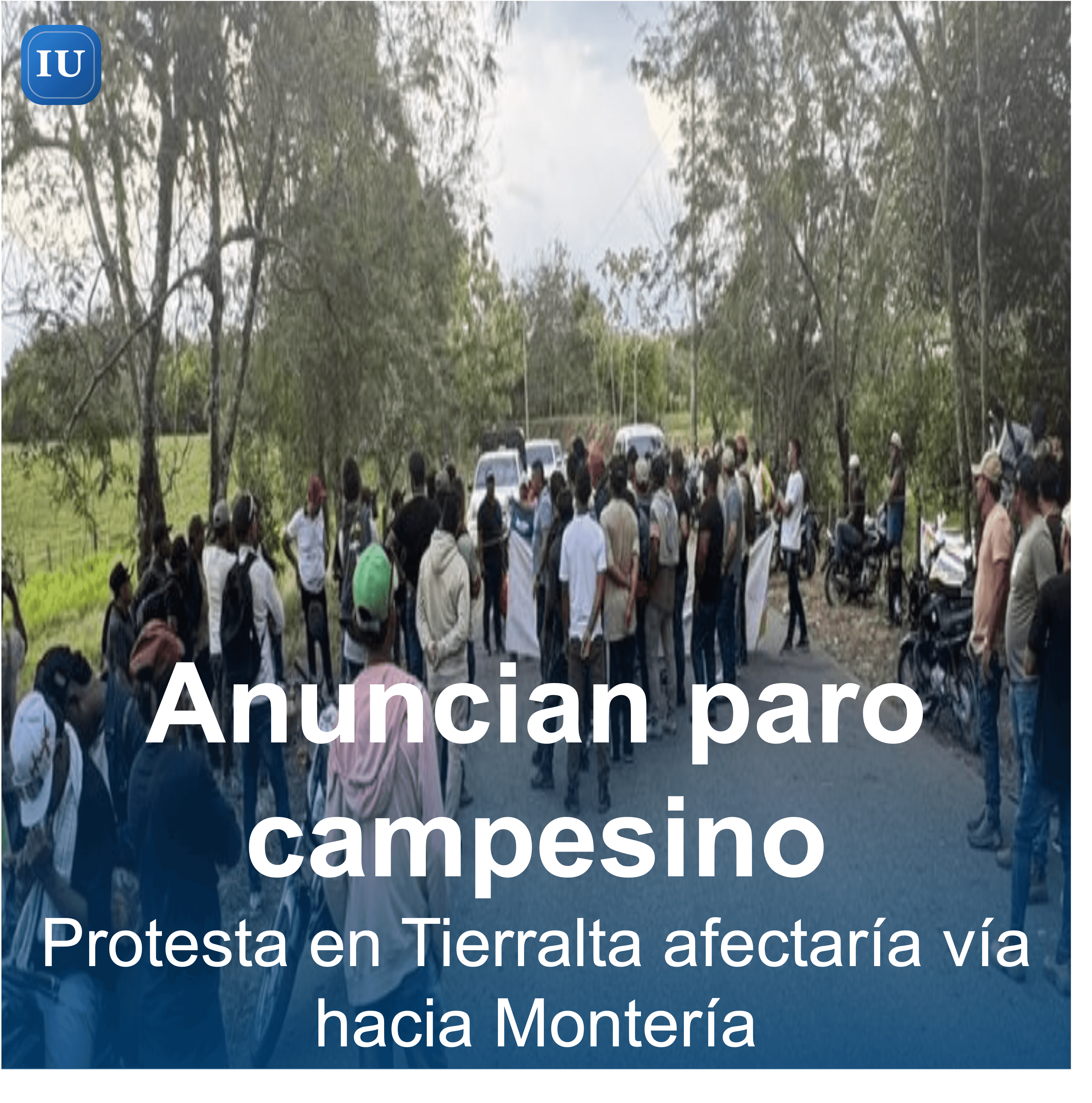 Anuncian paro campesino en Tierralta con posible cierre de la vía hacia Montería