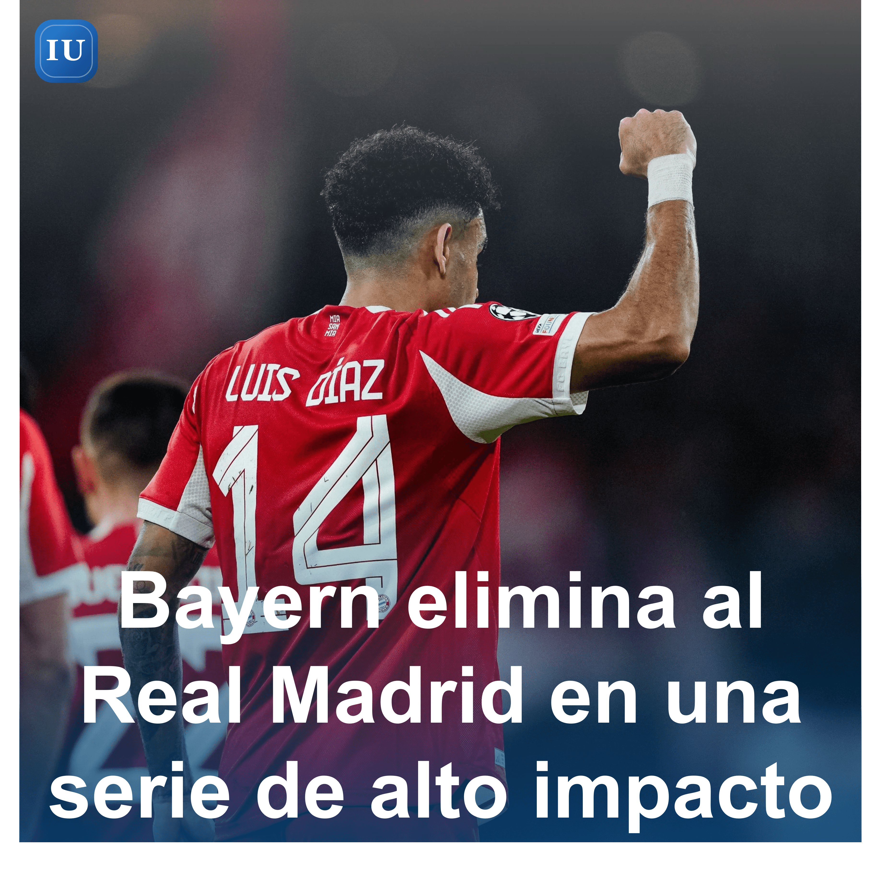Bayern elimina al Real Madrid en una serie de alto impacto