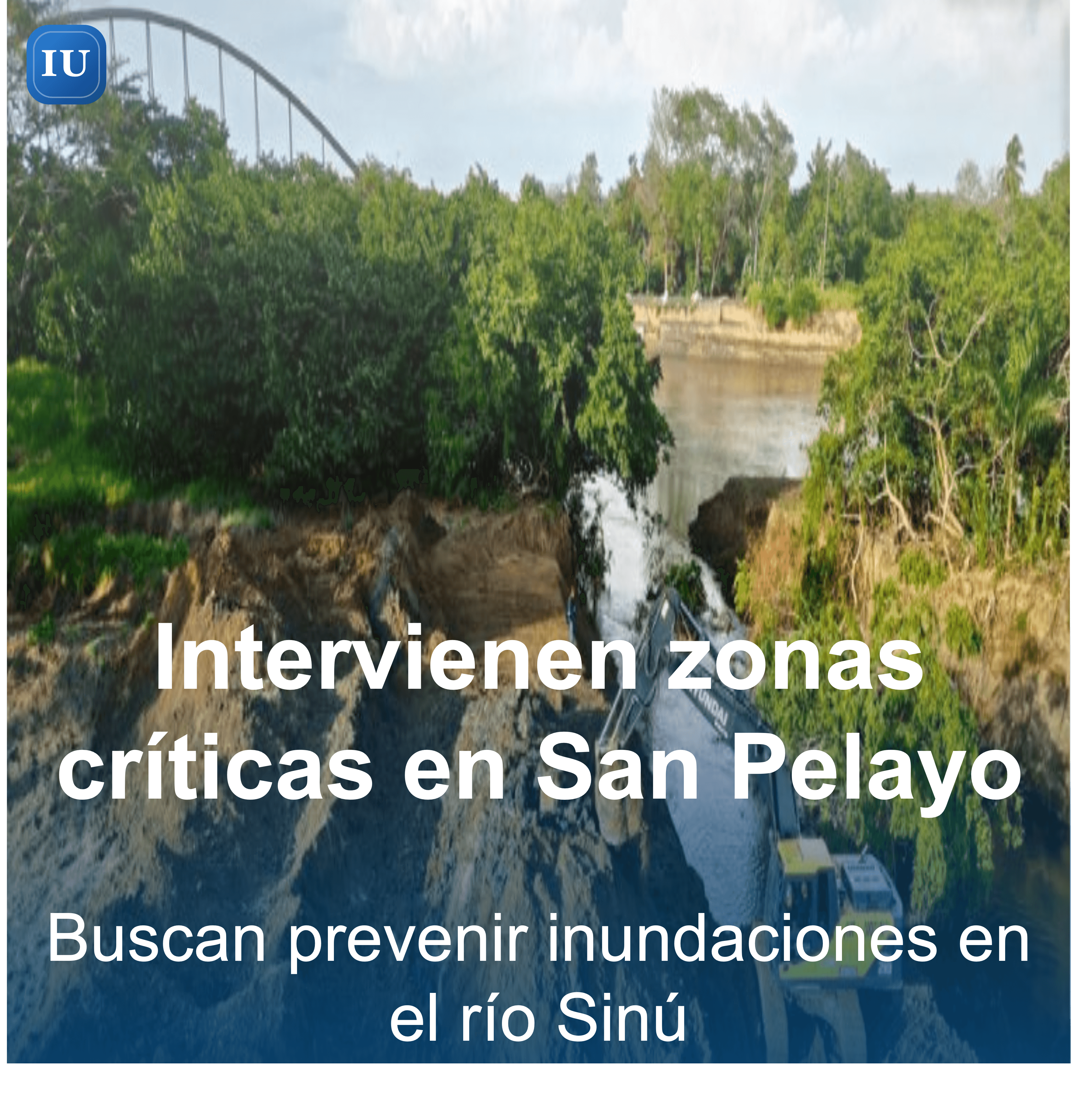 Maquinaria en acción: intervienen zonas críticas en San Pelayo para prevenir desbordamientos del río Sinú