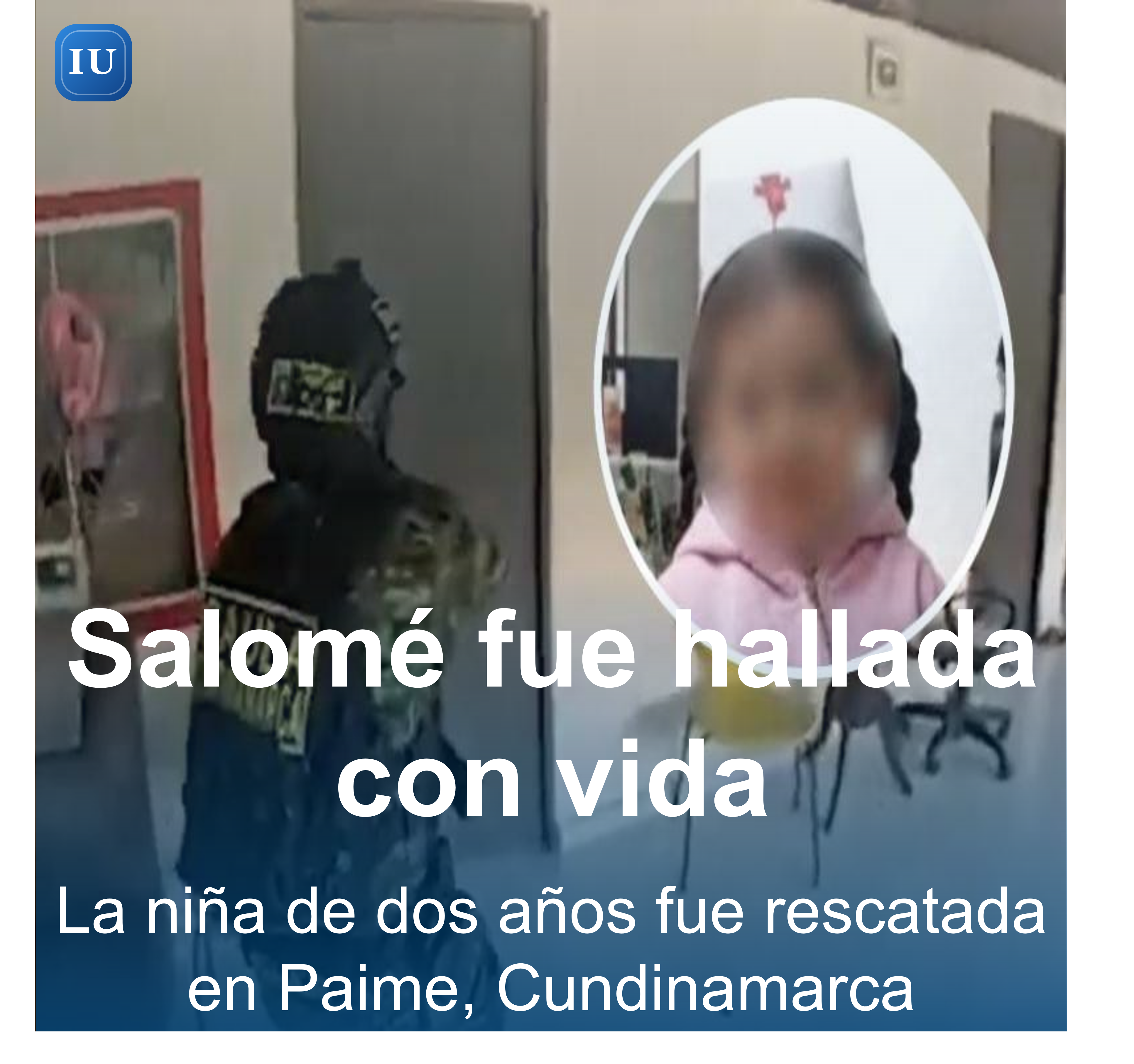 Salomé La niña de dos años fue rescatada en Paime, Cundinamarca