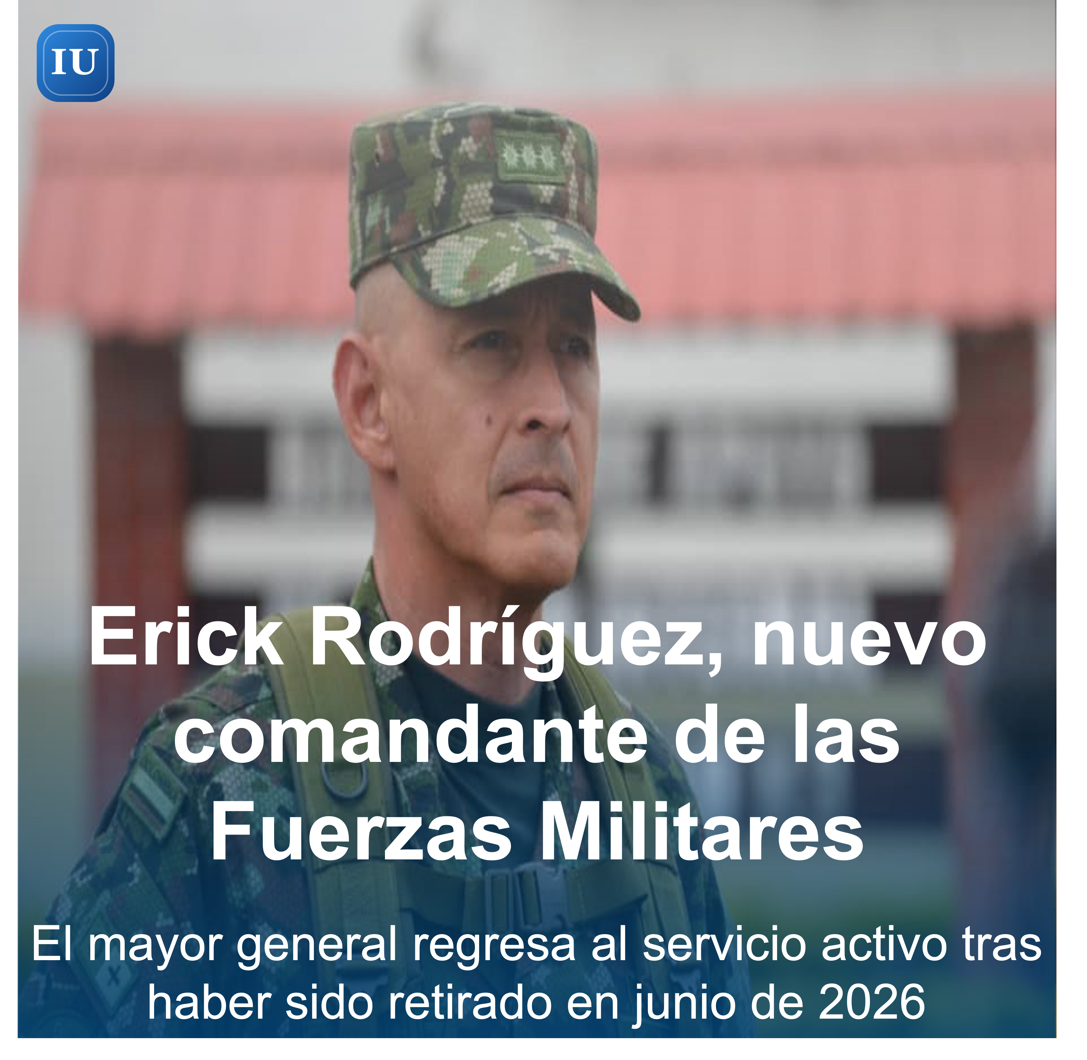 Erick Rodríguez Aparicio, nuevo comandante de las Fuerzas Militares
